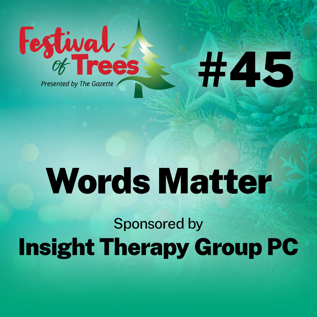 7.5ft. Tree #45: Words Matter