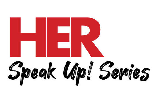 HER Speak Up Series November 9th